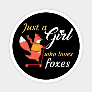 Just A Girl Who Loves Foxes Magnet